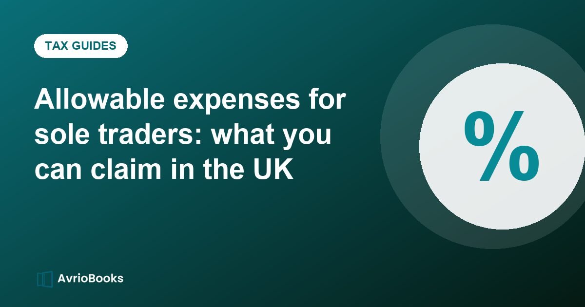 Allowable expenses for sole traders: what you can claim in the UK