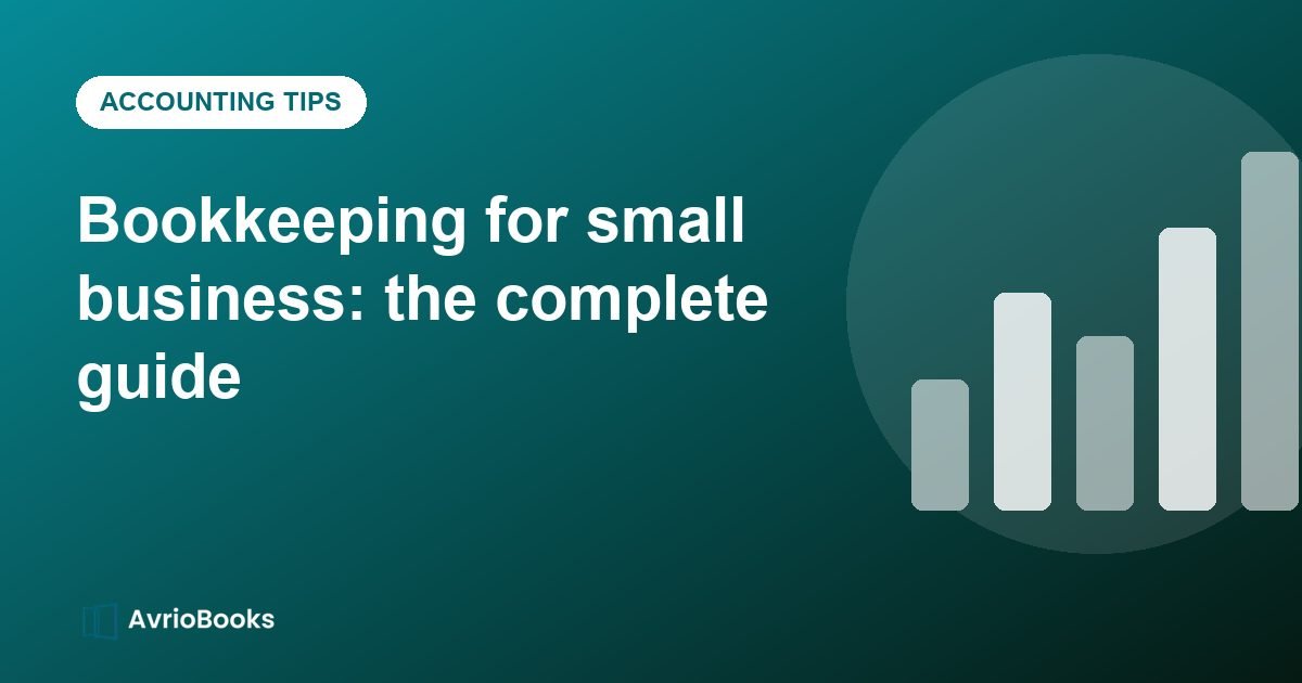 Bookkeeping for small business: the complete guide