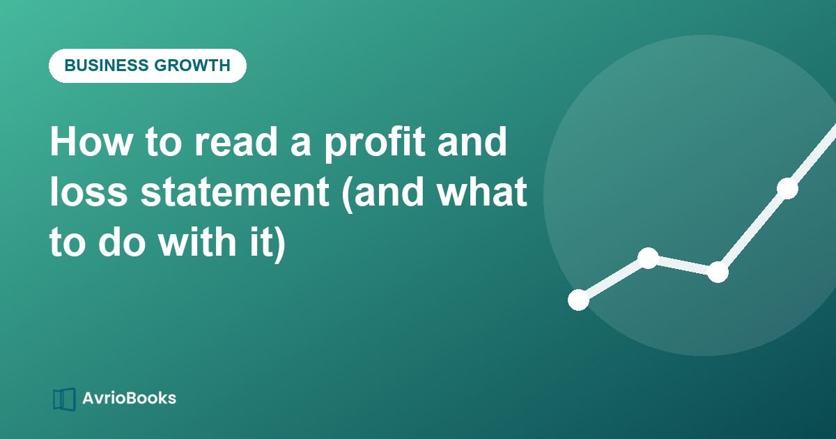 How to read a profit and loss statement (and what to do with it)